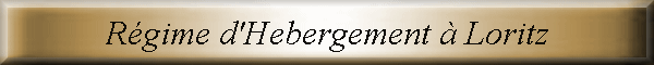 Rgime d'Hebergement  Loritz